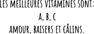 Sticker Les Meilleures Vitamines Sont : A, B, C