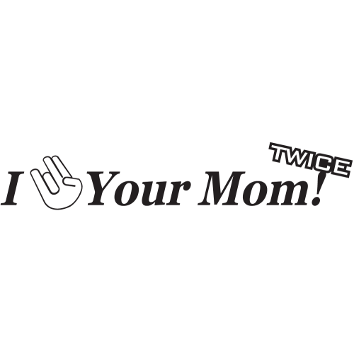 Sticker Jdm I *** Your Mom Twice