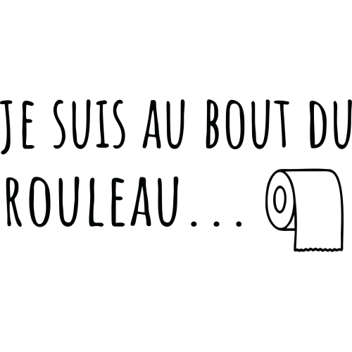 Sticker Je Suis Au Bout Du Rouleau