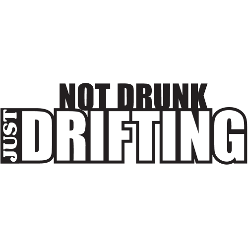 Sticker Jdm Not Drunk Just Drifting