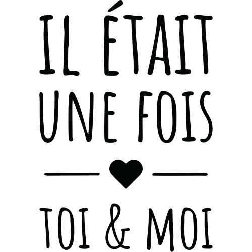 Sticker Il E?tait Une Fois, Toi & Moi