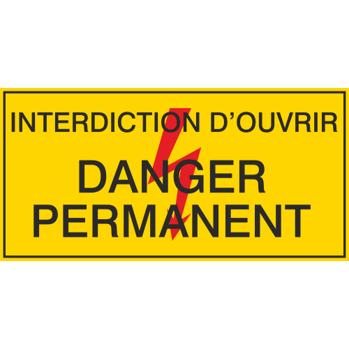 Autocollant Interdiction D'ouvrir / Danger Permanent