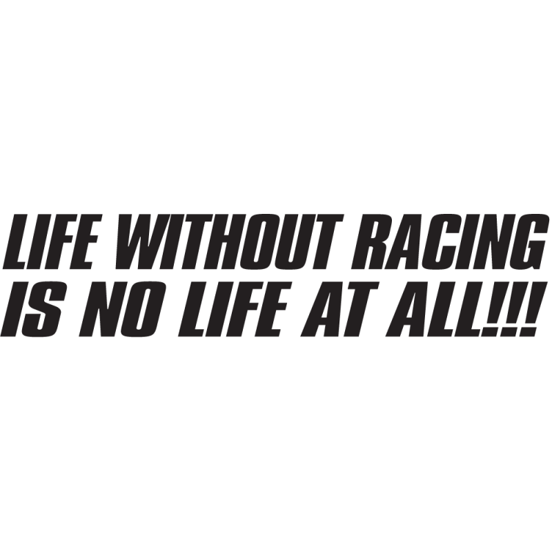 Sticker Jdm Life Without Racing