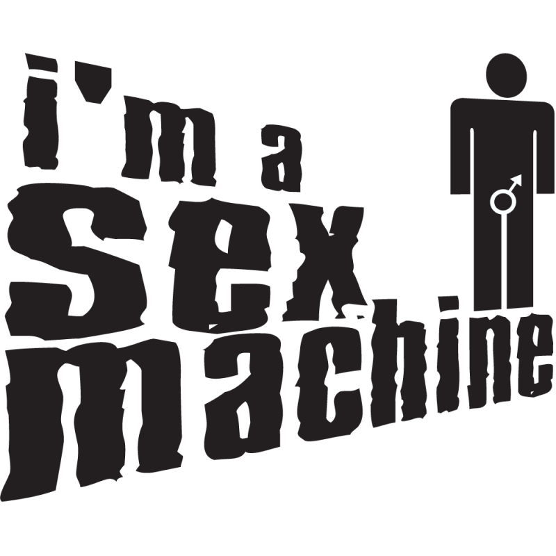 Sticker I Am A Sex Machine