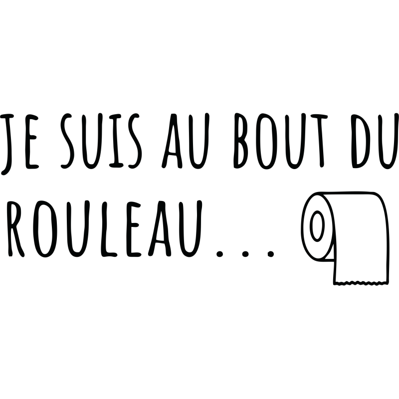 Sticker Je Suis Au Bout Du Rouleau
