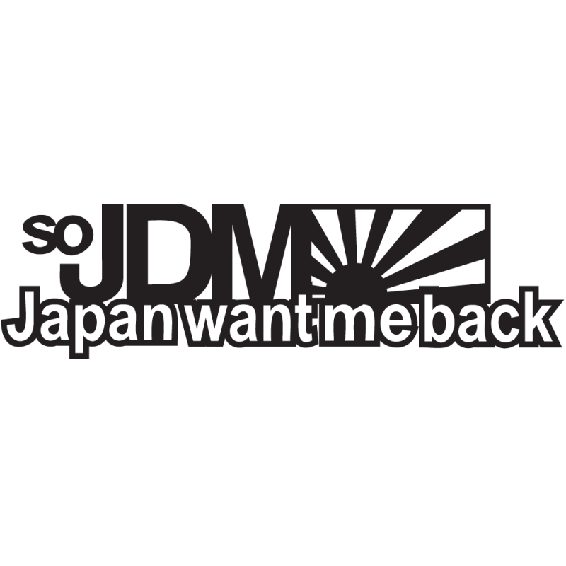 Sticker Jdm Japan Want Me Back