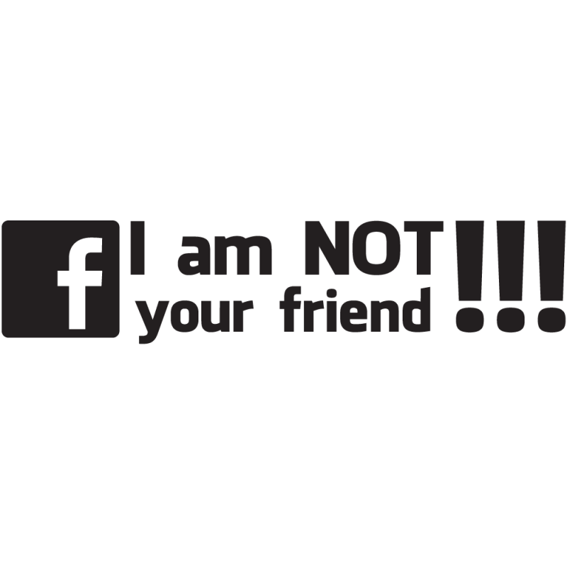 Sticker Jdm Facebook I Am Not Yout Friend