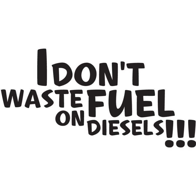 Sticker Jdm I Don't Waste Fuel