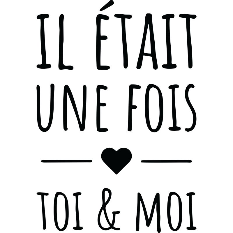 Sticker Il E?tait Une Fois, Toi & Moi